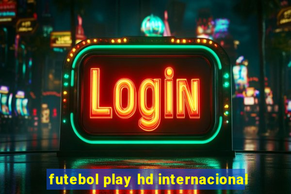 futebol play hd internacional